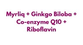 Myrliq + Ginkgo Biloba + Co-enzyme Q10 + Riboflavin